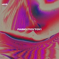 FABIO(TOYTOY) - MUUD PODCAST #003