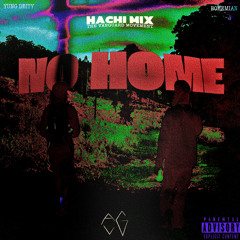 NO HOME (HACHI MIX)