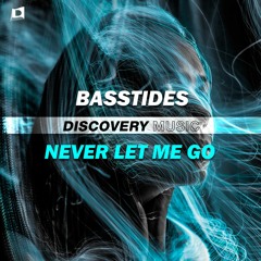 Basstides - Never Let Me Go (Out Now) [Discovery Music]
