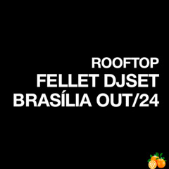 ROOFTOP FELLET DEBUT SET