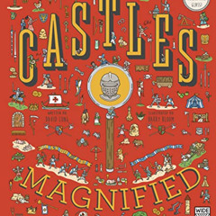 Access PDF 🖊️ Castles Magnified: With a 3x Magnifying Glass! by  David Long &  Harry