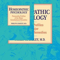 Kindle Homeopathic Psychology: Personality Profiles of the Major Constitutional Remedies