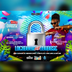 Lockdown w/ Ovadose Cooler Fete @LilGiantTheDJ