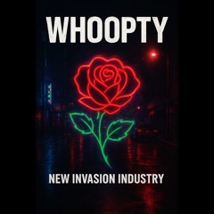 New Invasion Industry- Whoopty