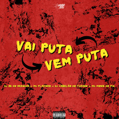 Vai Puta Vem Puta (feat. Mc Monik do pix)