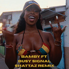 BAMBY FT BUSY SIGNAL - SHATTAZ (remix)