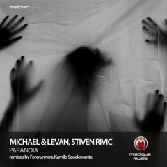 PREMIERE: Michael & Levan, Stiven Rivic - Paranoia (Forerunners Remix) [MISTIQUE MUSIC]