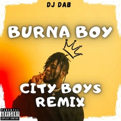 BURNA BOY - CITY BOYS RMX BY DJ DAB (SPEED UP)