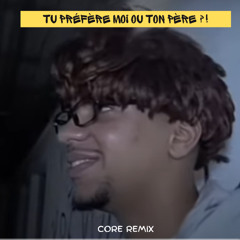 Tu préfère moi ou ton père !? Hardcore remix