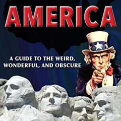 Access PDF ✏️ Secret America: A Guide to the Weird, Wonderful and Obscure by  David B