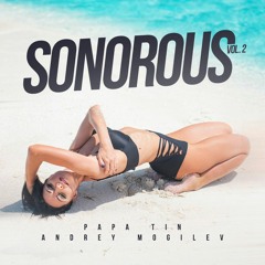 Papa Tin & Andrey Mogilev - Sonorous Mix vol.02