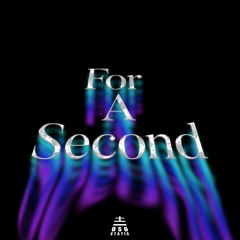 For a Second