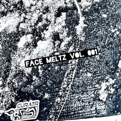 Face Meltz Vol. 001