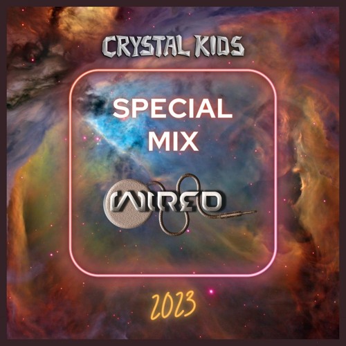 DJ Wired - Crystal Kids Special Mix 2023
