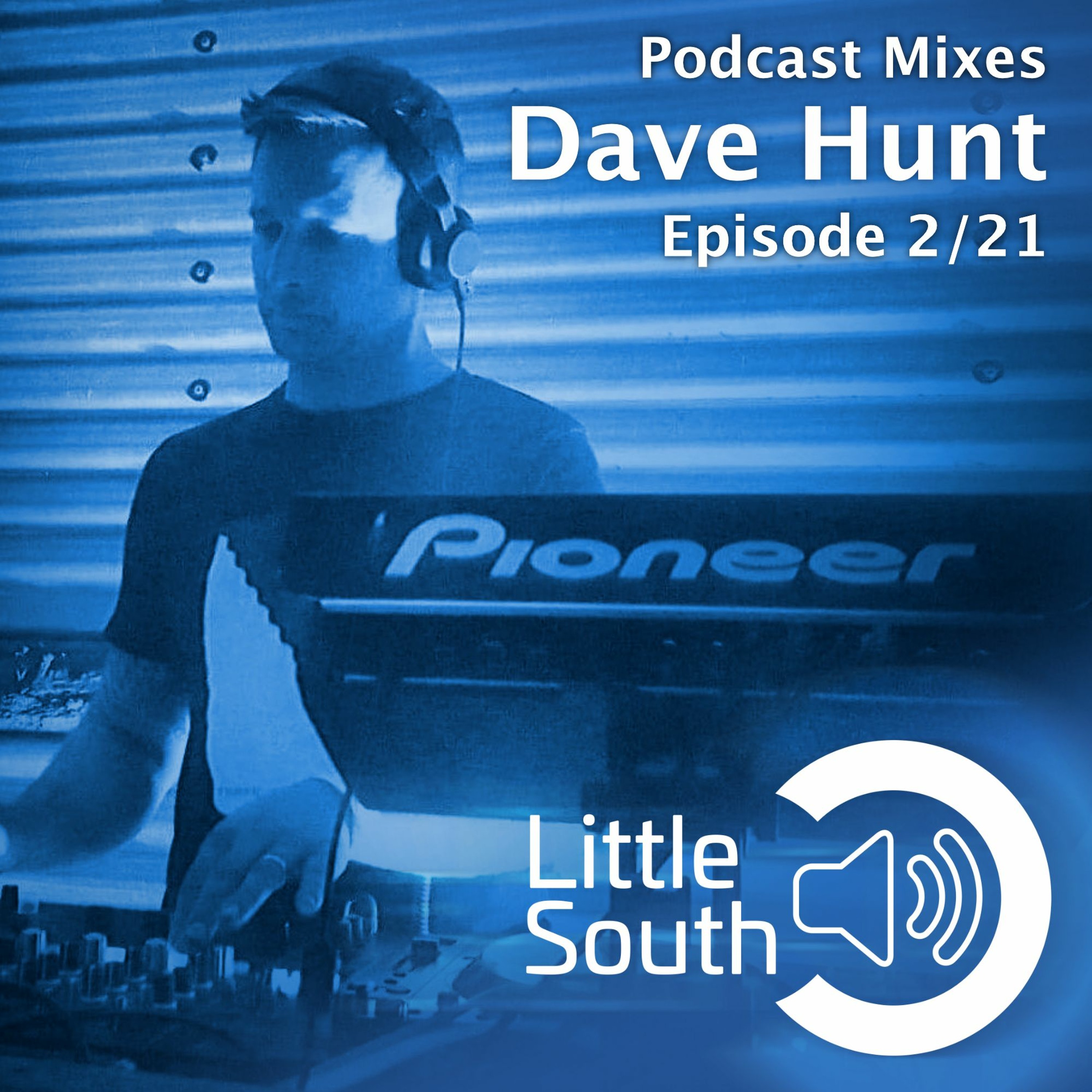 Episode 2/21 | Dave Hunt | Podcast Mixes
