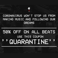 🔥 Use this coupon ''QUARANTINE'' and get 50% off on all beats and licenses 🔥