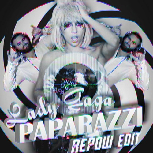Paparazzi - (Re-Pow Edit) [Free DL]
