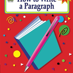 [DOWNLOAD] EPUB 📙 How to Write a Paragraph, Grades 6-8 by  Kathleen Teacher Created