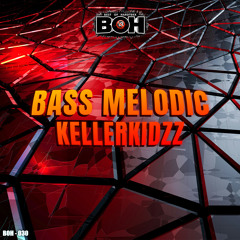 KellerKidzz - Bass Melodic [BOH]