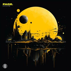Fade. - Dream (Original Mix)