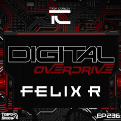 Digital Overdrive 236 (Inc. Felix R Guest Mix)