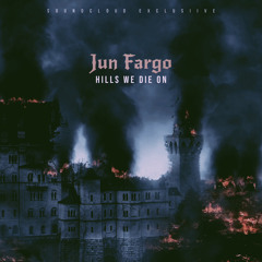 Jun Fargo Hills We Die On