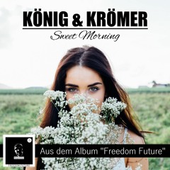 König & Krömer - Sweet Morning (Original Mix)