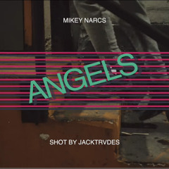 Mikey narcs - Angels