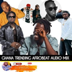 GHANA HOT TRENDING AFROBEAT MIX