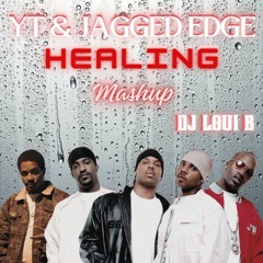 YT & Jagged Egde - Healing (Mashup) DJ Loui B