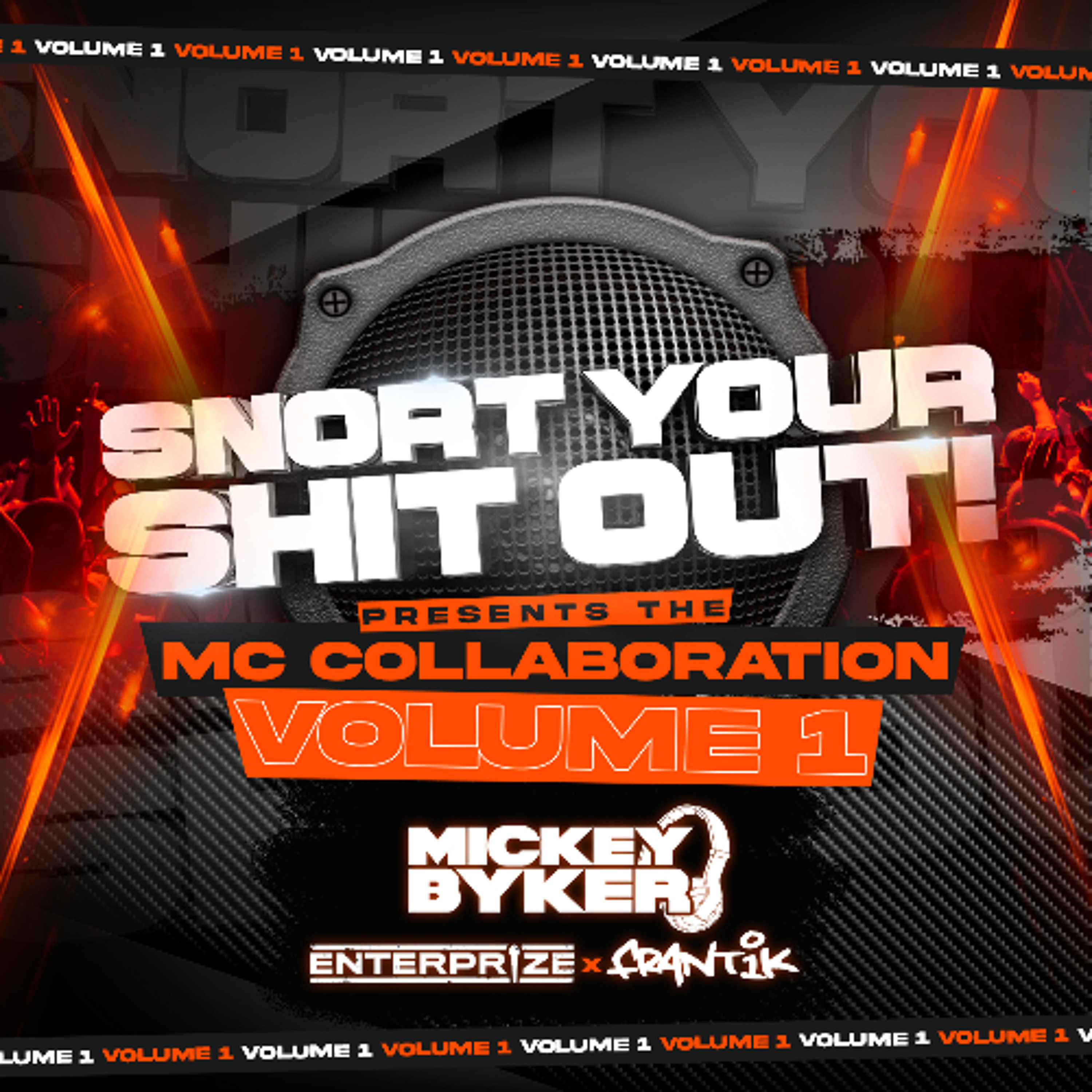 Dj Mickey Byker Snort Your Shit Out Mc Collaboration Volume 1 episode artwork