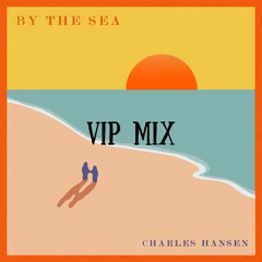 By The Sea (VIP Mix)