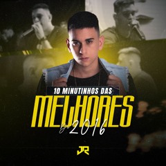 10 MINUTINHOS DAS MELHORES DE 2016 ( DJ JR DO MD )