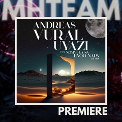 PREMIERE: Andreas Vural Feat. Nomvula SA - Uyazi (Enoo Napa Remix) [Villahangar]