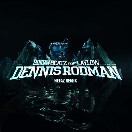 Stream Binks Beatz Laylow Dennis Rodman Nefaz Remix By ℕ𝔼𝔽𝔸ℤ Listen Online For Free On 