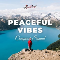 Composer Squad - Peaceful Vibes