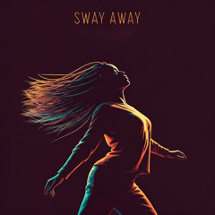 Sway Away