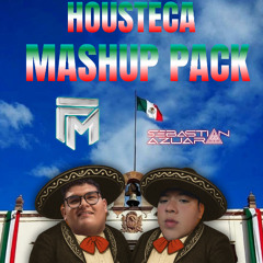 HOUSTECA MASHUP PACK 🇲🇽🔥💣