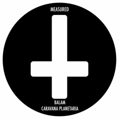 PREMIERE - Balam - Caravana Planetaria (Club Mix) (Earthly Measured)