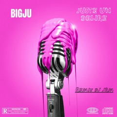 BIGJU - Juste Un Delire Remix Dj Jrm