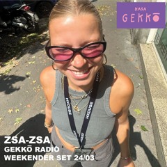 GEKKŌ RADIO: ZSA-ZSA WEEKENDER SET