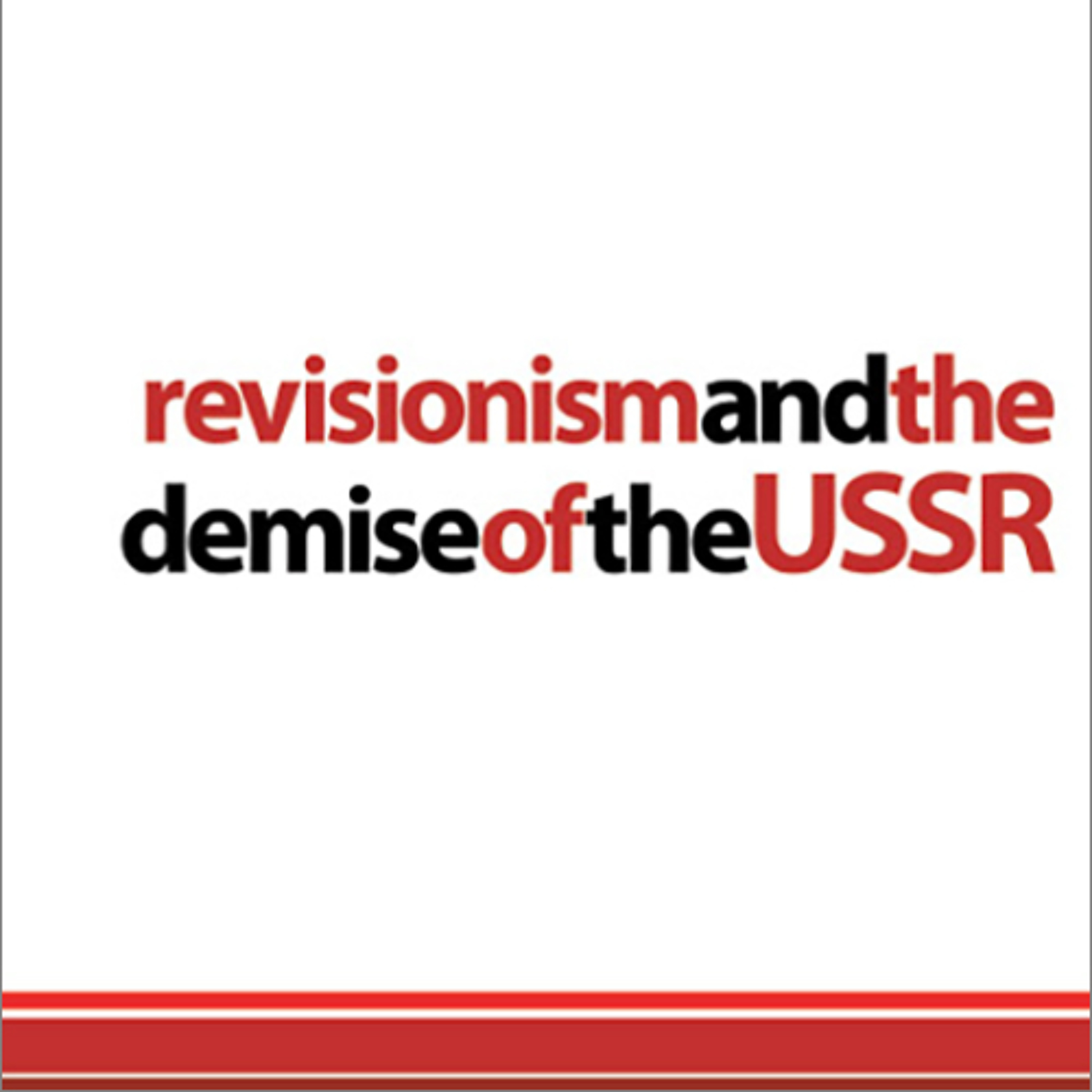 Revisionism and the decline of the USSR by Harpal Brar episode artwork