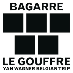 Le gouffre (Yan Wagner Belgian Trip)