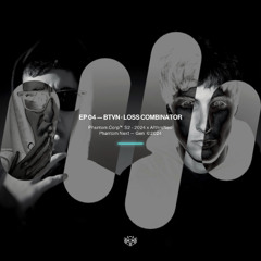 AFTHRS: BTVN x Losscombinator x PHNTM