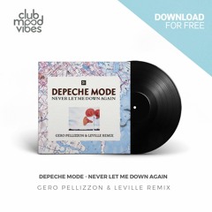 FREE DOWNLOAD: Depeche Mode ─ Never Let Me Down Again (Gero Pellizzon & Leville Remix) [CMVF147]