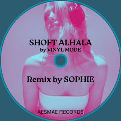 SHOFT ALHALA by Vinyl Mode remix by SOPHIE
