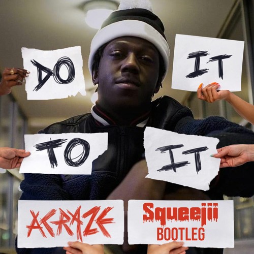 Do It Do It (Squeejii Bootleg)