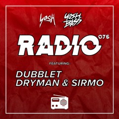 Yosh Radio 076 w/ DubbleT, Dryman & Sirmo