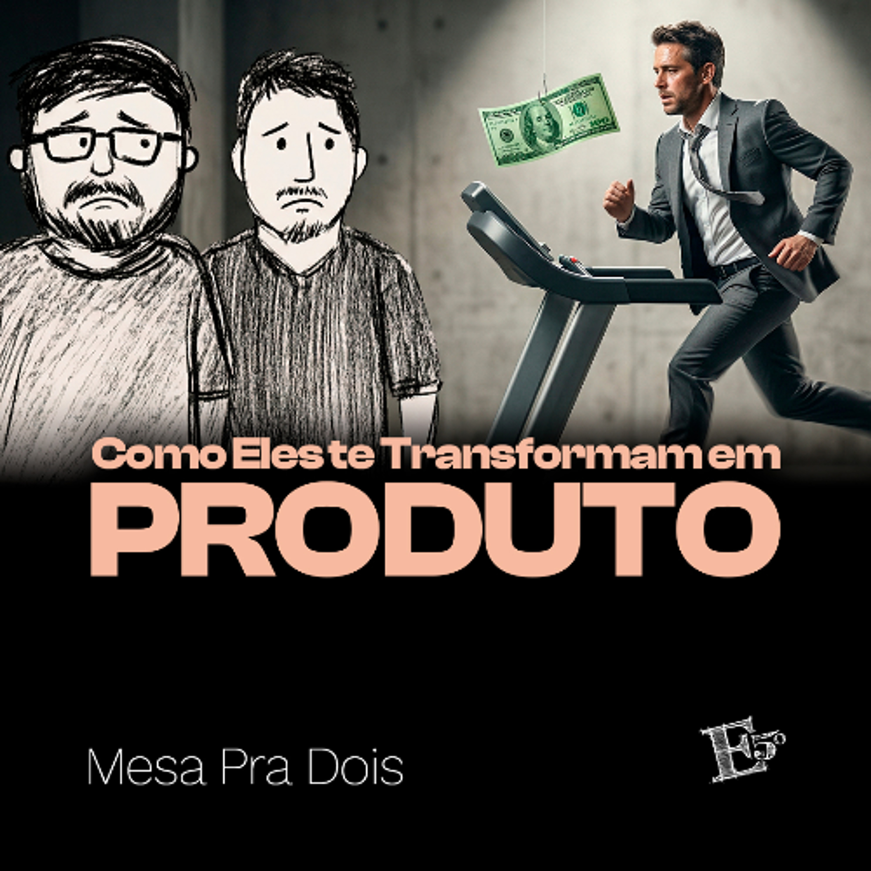 Como Eles te Transformam em PRODUTO | MESA PRA DOIS episode artwork