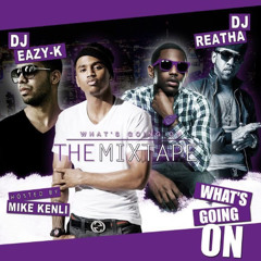 What's Going On - Dj Eazy-K & Dj Reatha (MIXTAPE SORTIE EN 2010)